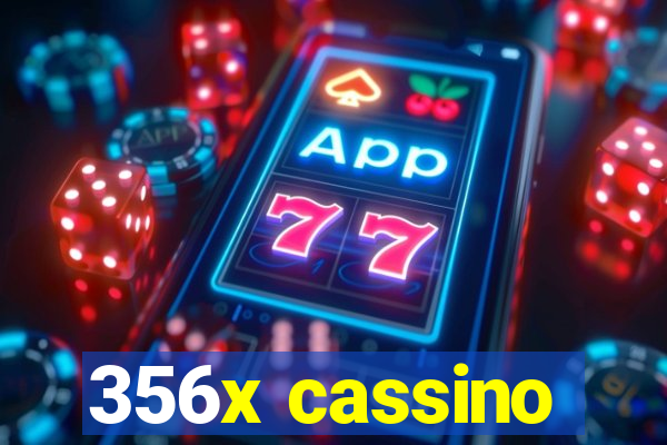 356x cassino